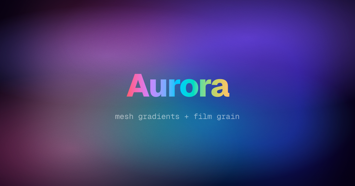 Aurora mesh with film grain